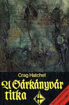 Crag Hatchet - A s�rk�nyv�r titka