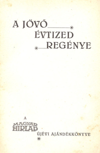 Magyar Hrlap knyvek - A jv vtized regnye