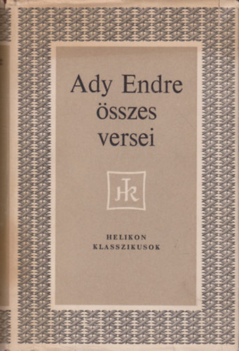 Ady Endre - Ady Endre sszes versei (Helikon Klasszikusok)