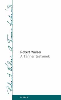 Robert Walser - A Tanner testvrek