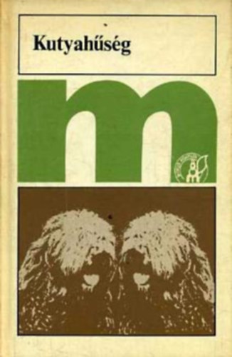 Gyur�k M�ria  (szerk.) - Kutyah�s�g