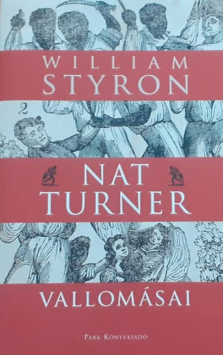 William Styron - Nat Turner vallomsai