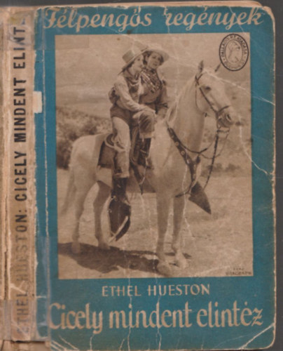 Ethel Hueston - Cicely mindent elintz (Flpengs regnyek)