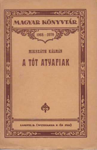 Mikszáth Kálmán - A tót atyafiak (Elbeszélések és rajzok róluk)