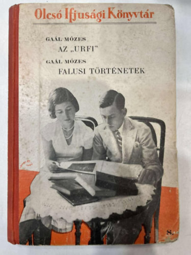 Ga�l M�zes - Ga�l M�zes: Az "urfi", Falusi t�rt�netek (Olcs� Ifj�s�gi K�nyvt�r 8.)