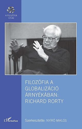 Filoz�fia a globaliz�ci� �rny�k�ban: Richard Rorty
