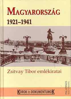 Sipos P�ter  (szerk.) - Magyarorsz�g 1921-1941 (Zsitvay Tibor eml�kiratai)
