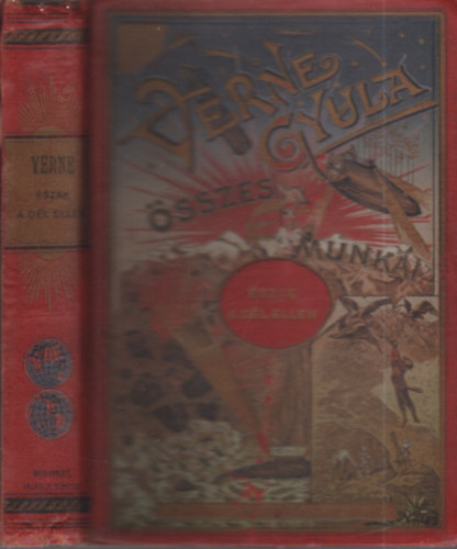 Verne Gyula - �szak a D�l ellen (Verne Gyula �sszes munk�i)