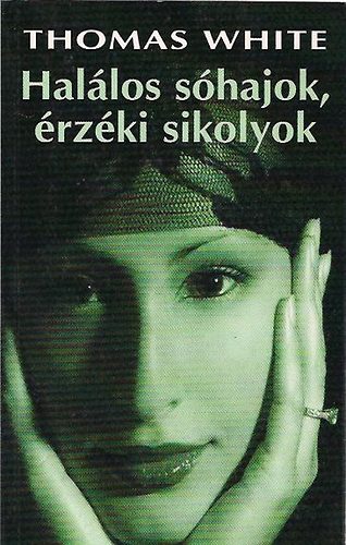 Thomas White - Hal�los s�hajok, �rz�ki sikolyok