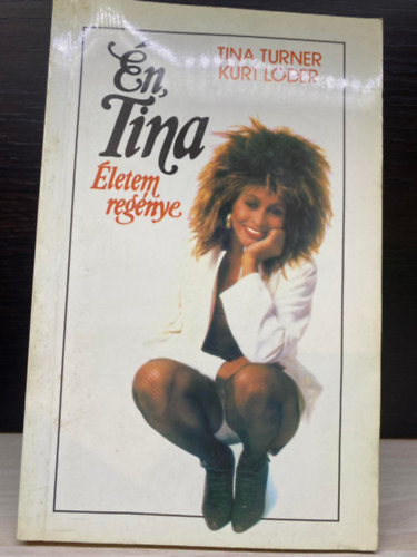 Kurt Loder, Ford.: Kósa Edit Tina Turner - Én, Tina - Életem regénye (Saját képpel)