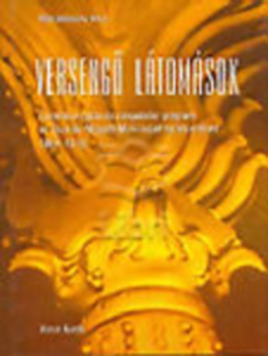 Moravnszky kos - Verseng ltomsok (Eszttikai jts s trsadalmi program az Osztrk-Magyar Monarchia ptszetben 1867-1918)