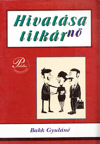 Bakk Gyuláné - Hivatása titkárnő