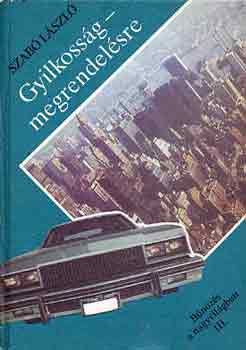 Dr. Szab� L�szl� - Gyilkoss�g-megrendel�sre