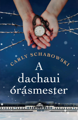 Carly Schabowski - A dachaui �r�smester
