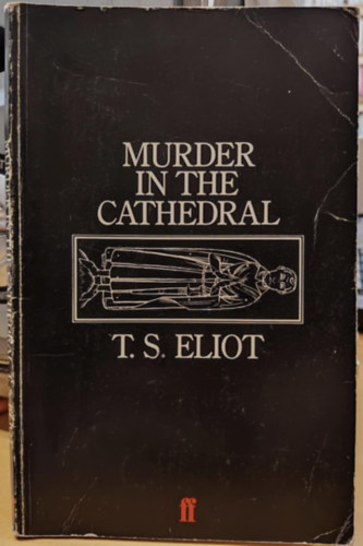 T. S. Eliot - Murder in the Cathedral