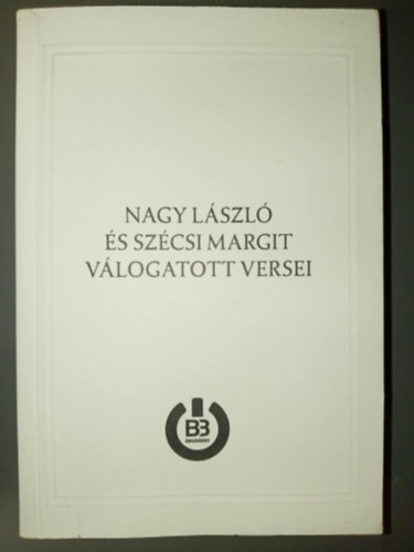 Szcsi Margit Nagy Lszl - Nagy Lszl s Szcsi Margit vlogatott versei