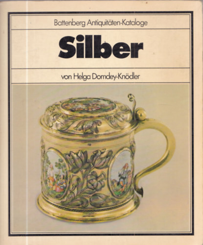 Helga Domdey-Kn�dler - Silber (Battenberg Antiquitaten-Kataloge)