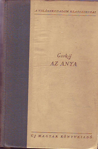 Makszim Gorkij - Az anya