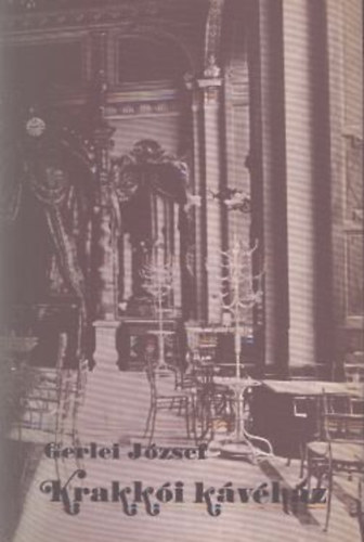 Gerlei J�zsef - Krakk�i k�v�h�z (dedik�lt)