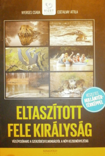 Nyerges Csaba - Csfalvay Attila - Eltasztott fele kirlysg