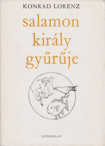 Konrad Lorenz - Salamon kirly gyrje