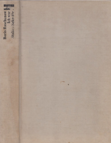 Boris Baschanow - Ich war Stalins Sekret�r