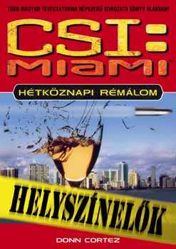 Donn Cortez - CSI: Miami - Htkznapi rmlom