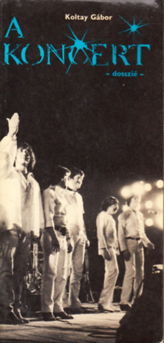 Koltay G�bor - A koncert (dosszi�)