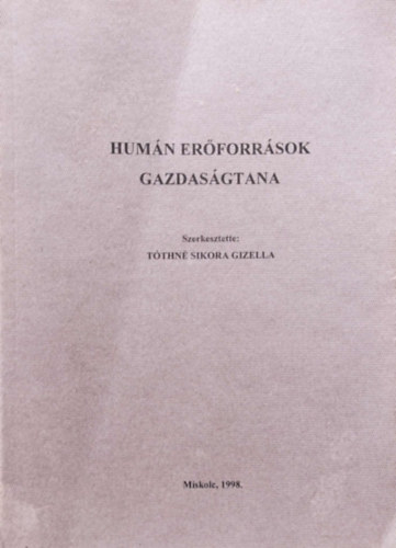 T�thn� Sikora Gizella  (szerk.) - Hum�n er�forr�sok gazdas�gtana
