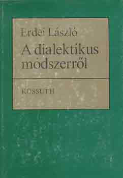 Erdei László - A dialektikus módszerről