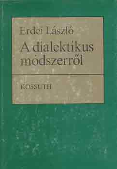 Erdei Lszl - A dialektikus mdszerrl