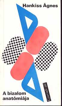 Hankiss �gnes - A bizalom anat�mi�ja (gyorsul� id�)