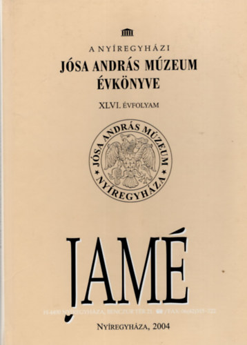 Dm Lszl (szerk.) - A nyregyhzi Jsa Andrs Mzeum vknyve XLVI. vfolyam