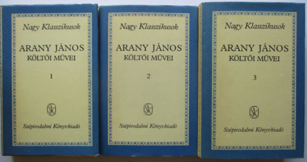 Arany J�nos - Arany J�nos k�lt�i m�vei I-III. (Nagy Klasszikusok)