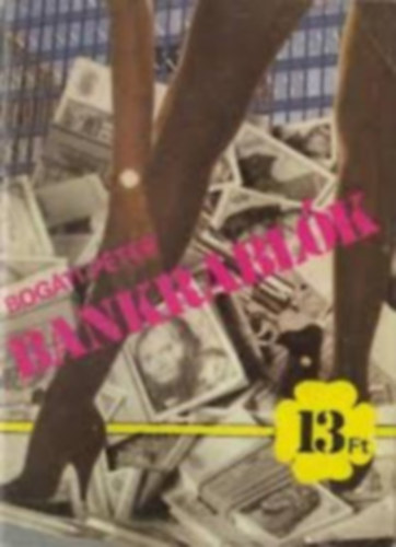 Bogti Pter - Polgr Andrs - Regs Hdi - Peter Stock - H. Barta Lajos - M. Jardinier - Blya Pter - Blya Pter - Szab Jzsef Jen - Kulcsr dn - 10 db 13 Ft-os krimi: Bankrablk - Az arc nlkli holttest - Randev a pkhlban - Az lruhs rdg - Boszorknyhall - Temets gyilkossg eltt - Pohr a falon - Valloms bngyben - Halott a mocsrban - Az jszakai hlgy, av