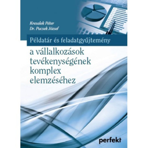 Dr. Pucsek Jzsef Kresalek Pter - Pldatr s feladatgyjtemny a vllalkozsok tevkenysgnek komplex elemzshez