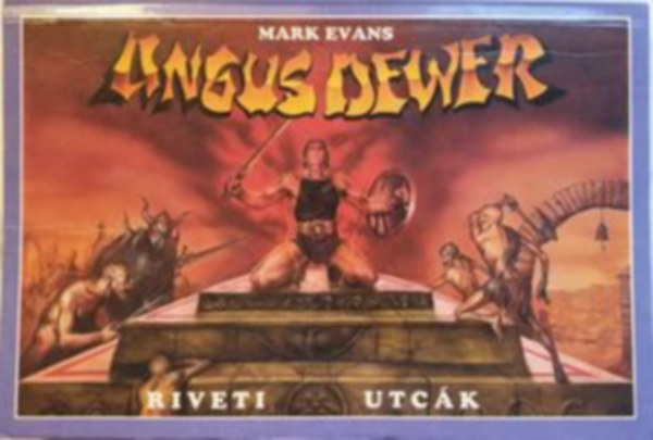 Mark Evans - Angus Dewer - Riveti utcák
