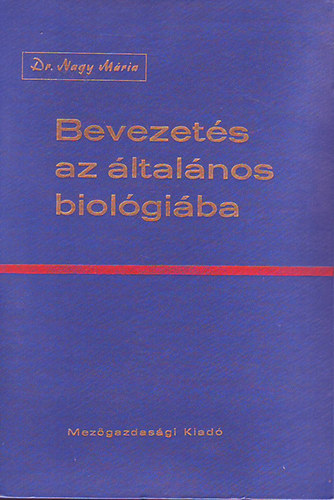 Dr.Nagy Mria - Bevezets az ltalnos biolgiba