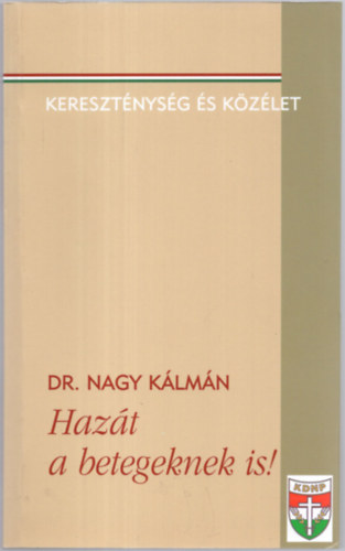 Dr. Nagy Klmn - Hazt a betegeknek is!