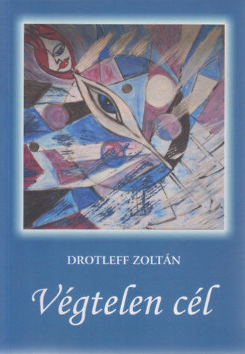 Drotleff Zolt�n - V�gtelen c�l
