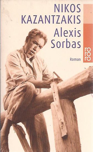 Nikos Kazantzakis - Alexis Sorbas