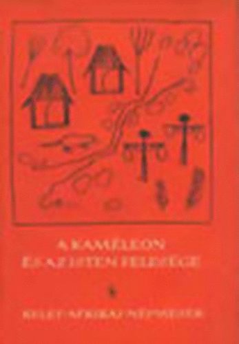 Eurpa Knyvkiad - A kamleon s az isten felesge (Kelet-Afrikai npmesk)