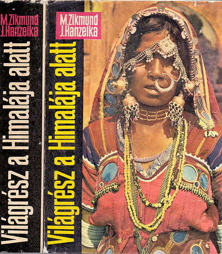 M. Zikmund-J. Hanzelka - Világrész a Himalája alatt