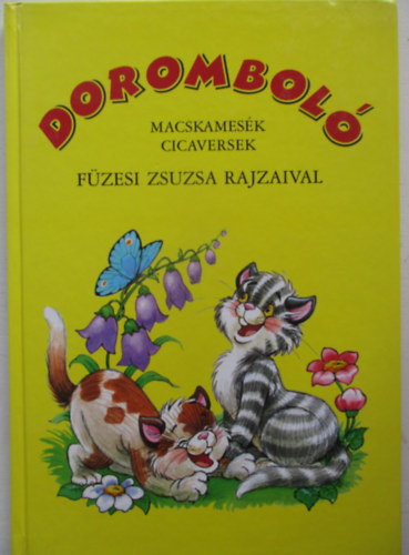 F�zesi Zsuzsa - Dorombol� - Macskames�k, cicaversek