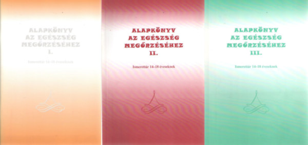 Alapk�nyv az eg�szs�g meg�rz�s�hez I-III.