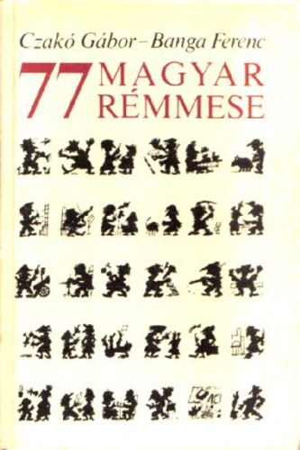 Czak� G�bor-Banga Ferenc - 77 magyar r�mmese