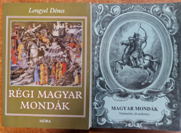 Lengyel Dnes - Rgi magyar mondk + Magyar mondk a trk vilgbl s a kuruc korbl (2 db)