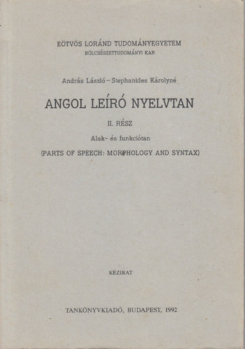 Andrs Lszl - Stephanides Krolyn - Angol ler nyelvtan  II. rsz (Alak s funkcitan - kzirat)