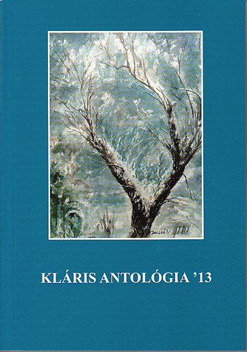 Dr. Gyrgypl Katalin  (szerk.) - Klris antolgia '13