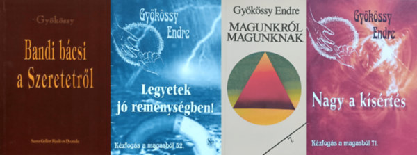 Dr. Gykssy Endre - 4 db Dr. Gykssy Endre ktet: Bandi bcsi a Szeretetrl + Magunkrl magunknak + Legyetek j remnysgben! + Nagy a ksrts
